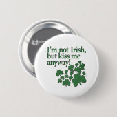 私はアイルランド語ではないですが、私にとにかく接吻します! 缶バッジ (正面&裏面)
