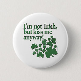 私はアイルランド語ではないですが、私にとにかく接吻します! 缶バッジ
