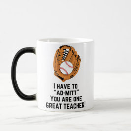 私はアドミットしなければならない、あなたは一つの素晴らし先生 モーフィングマグカップ
