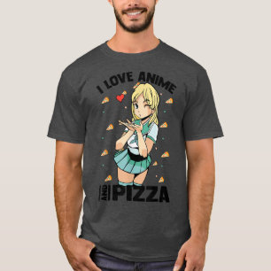 私はアニメとピザが大好き – かわいいかわいい-マンガオタク Tシャツ