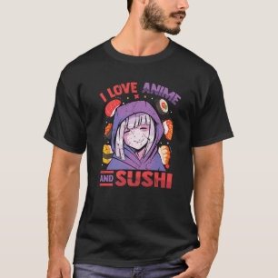 私はアニメと寿司が大好き – オタク・ギルを赤面させるかわいい Tシャツ