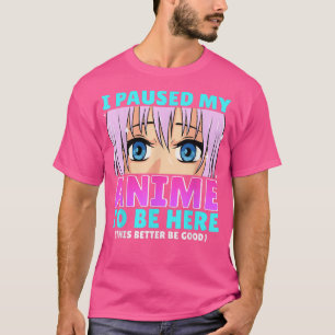 私はアニメを一時停止してここにオタクのアニメマーチ Tシャツ