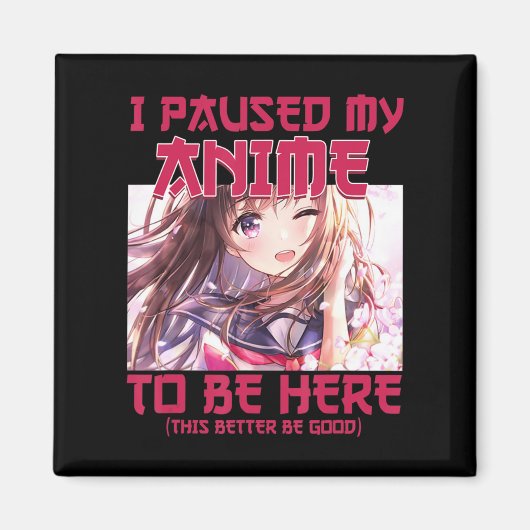 私はアニメを一時停止してここにオタクのアニメ日本のを マグネット (正面)