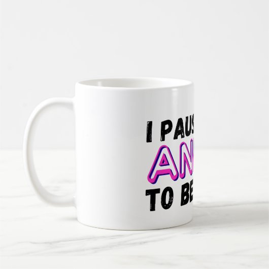 私はアニメを一時停止してここに来た コーヒーマグカップ (左)