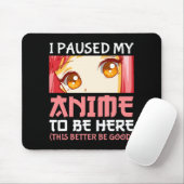 私はアニメを一時停止してここに来た マウスパッド (マウス)