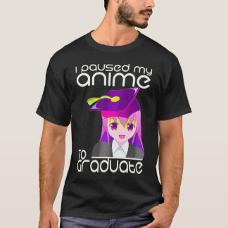 私はアニメを一時停止して卒業アイディアAni Tシャツ