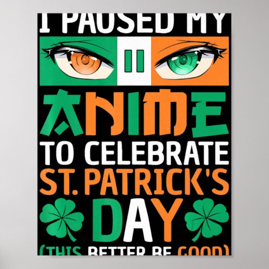 私はアニメを一時停止してSt patricks day祝おもしろいに行った ポスター (正面)