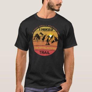 私はアパラチアンの非常に小さな部分をハイクした Tシャツ