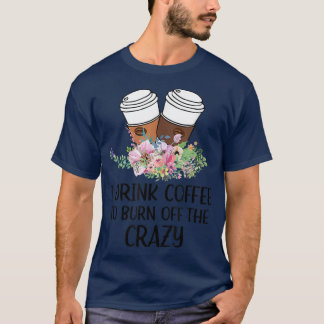 私はアパレルを焼き払うためにコーヒーを熱狂する飲む Tシャツ