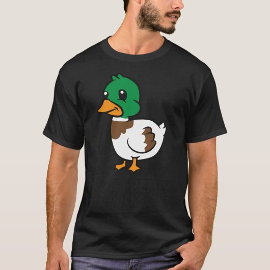 私はアヒルが本当に好きだ Tシャツ (正面)