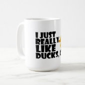 私はアヒルが本当に好きなの、ok? コーヒーマグカップ (正面左)
