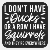 私はアヒルもリスの列もないおもしろい スクエアシール (正面)