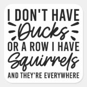 私はアヒルもリスの列もないクール スクエアシール (正面)