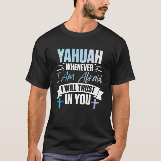 私はアフラif私は彼をあなたに信頼するYahuah Tシャツ (正面)