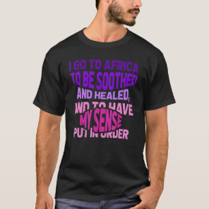 私はアフリカに行って癒されるツアーガイド Tシャツ