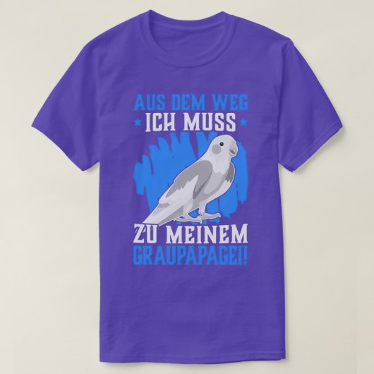 私はアフリカ産のオウムに行かねばならない Tシャツ (デザイン正面)
