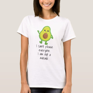 私はアボカドではない皆を喜ばせることができない Tシャツ