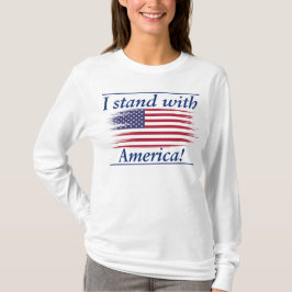 私はアメリカと共に立つ！ Tシャツ