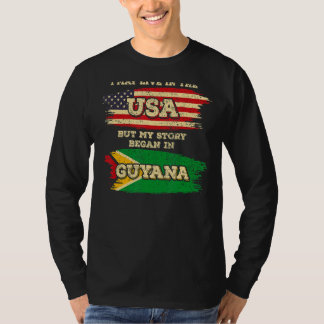 私はアメリカに住むかもしれないが、ガイアナで話が始まった Tシャツ
