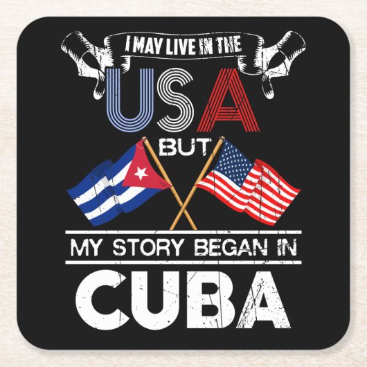 私はアメリカに住むかもしれないが、キューバで話が始まった スクエアペーパーコースター (正面)