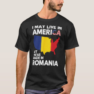 私はアメリカに住むかもしれないが、ルーマニアで作られた Tシャツ