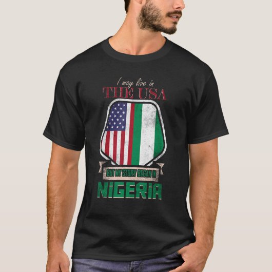 私はアメリカに住むかもしれないが、物語はニゲリから始まった Tシャツ (正面)
