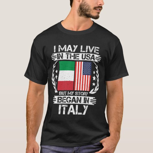 私はアメリカに住むかもしれないが、私の話はイタリアで始まった Tシャツ (正面)