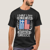 私はアメリカに住むかもしれないが、私の話はギリシャで始まった Tシャツ (正面)