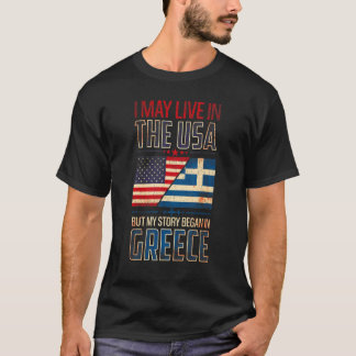 私はアメリカに住むかもしれないが、私の話はギリシャで始まった Tシャツ