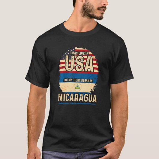 私はアメリカに住むかもしれないが、私の話はニカラから始まった Tシャツ (正面)