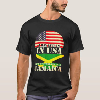 私はアメリカに住んでいますが、私の物語はジャマイカで始まりました Tシャツ