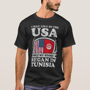 私はアメリカに住んでいるかもしれないが、チュニジアで話が始まった Tシャツ