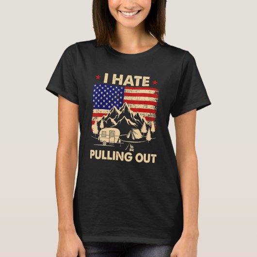 私はアメリカのフラッグキャンプを引き抜くのが嫌い Tシャツ (正面)