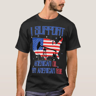 私はアメリカの土壌からアメリカの油をサポート4 Tシャツ