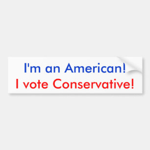 私はアメリカ人だ!私は保守党に投票! バンパーステッカー