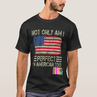私はアメリカ人の米国国旗を完璧に見ているだけではない Tシャツ