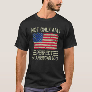 私はアメリカ人の米国国旗を完璧に見ているだけではない Tシャツ