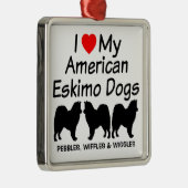 私はアメリカ産のエスキモー犬3匹が大好き メタルオーナメント (右)