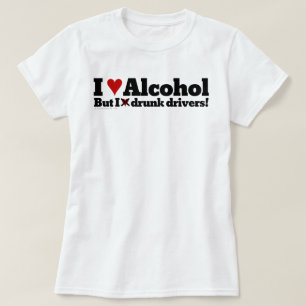 私はアルコールを飲むことを愛しますが、飲酒運転者を憎みます Tシャツ