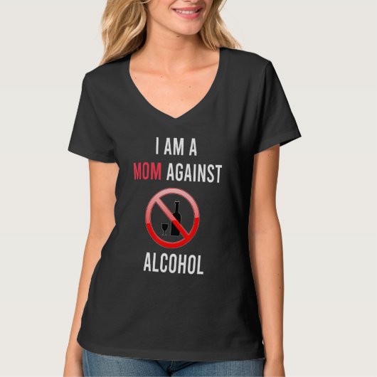 私はアルコール依存症のアンチに反対する母だ Tシャツ (正面)
