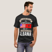 私はアルバニアで米国の物語に始まりました住むかもしれません Tシャツ (正面フル)