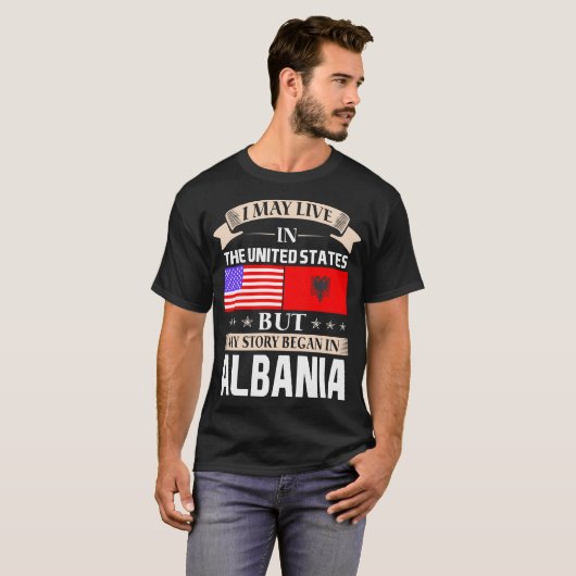 私はアルバニアで米国の物語に始まりました住むかもしれません Tシャツ (正面フル)