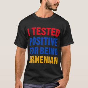 私はアルメニア前向きンアルメニアドナ国旗であることをテストした Tシャツ