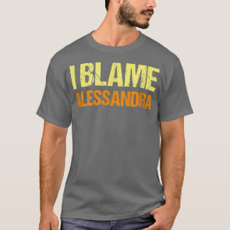 私はアレッサンドラの友おもしろい達を非難するユーモアの仲間を知っている Tシャツ