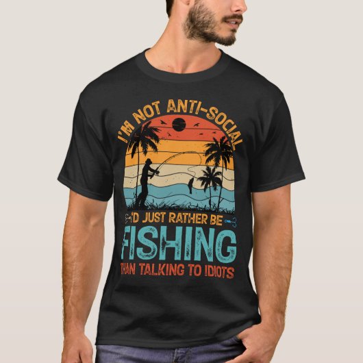 私はアンチ・ソーシャルではない私はむしろ魚釣りになる Tシャツ (正面)