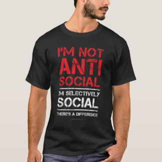 私はアンチ・ソーシャルではない私は選択的に皮肉なファン Tシャツ