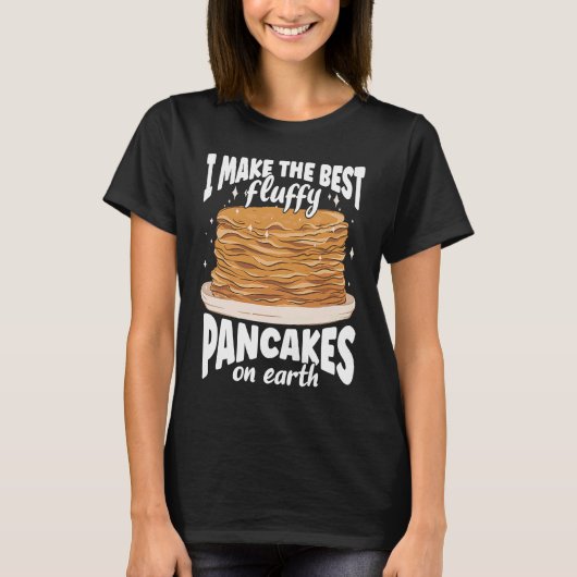 私はアースパンケ最高のーキにふわふわのパンケーキを作る Tシャツ (正面)