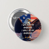 私はア生まれメリカ人だった！アメリカ人で死ぬ！ 缶バッジ (正面&裏面)