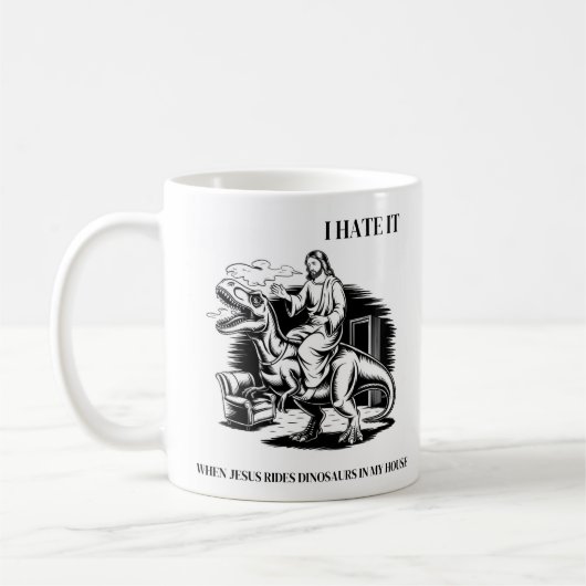 私はイエスが私の家で恐竜に乗り込むのを嫌う コーヒーマグカップ (左)