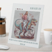 私はイエスが私の家で恐竜に乗り込むのを嫌う 台座サイン (インサイチュ)